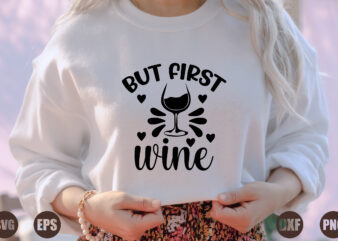 but first wine