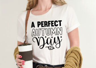 A Perfect Autumn Day t shirt template,Pumpkin t shirt vector graphic,Pumpkin t shirt design template,Pumpkin t shirt vector graphic, Pumpkin t shirt design for sale, Pumpkin t shirt template,Pumpkin for