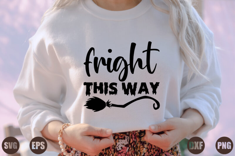 fright this way