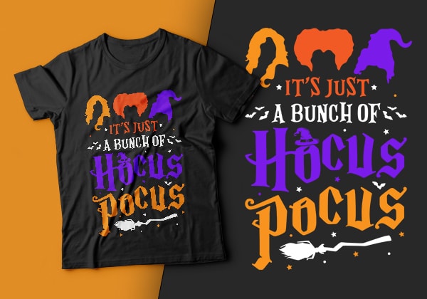 It’s just a bunch of hocus pocus – hocus pocus t shirt design,halloween t shirt design,boo t shirt,halloween t shirts design,halloween svg design,good witch t-shirt design,boo t-shirt design,halloween t shirt