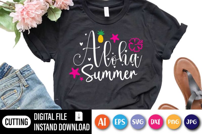Aloha Summer, Aloha Summer Shirt, Summer Shirt, Hello Summer Shirt, Vacation Shirt, Funny Summer Shirt, Summer Lover Shirt, Summer Gift, Holiday Shirt