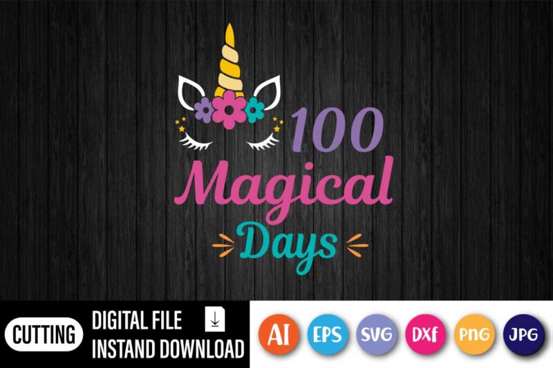 100 Magical Days, 100 Days Of School Shirt, 100 Days Magical Of School Tshirt, Magical Shirt, Magical Of School