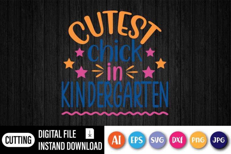 Cutest Chick In Kindergarten, Kindergarten Svg Funny Kindergarten Svg Files for Cricut Hello Kindergarten Svg Girl Kindergarten Chick Silhouette Back to School Shirt Png