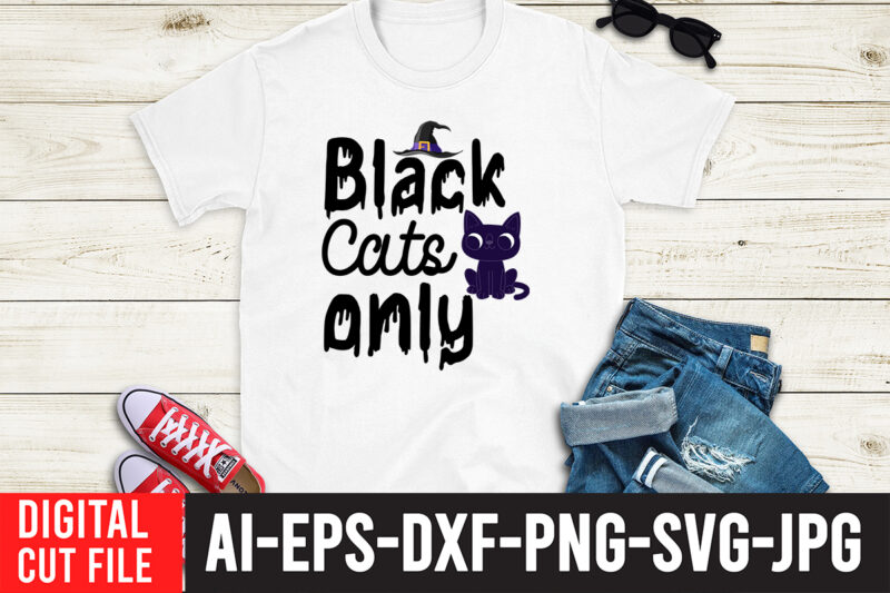 Black Cats Only SVG Design , Bad witch sublimation design , witchy & wild svg cut file , halloween clipart, halloween svg files for cricut, halloween cut files,halloween bundle svg,
