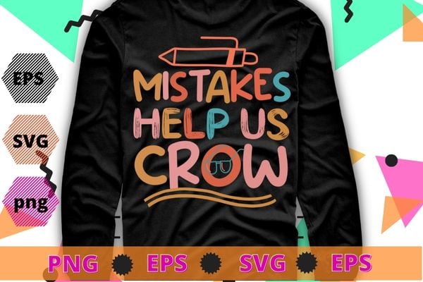 mistakes help us crow Back To School T-Shirt design svg, School funny, pincil, book, back to school vector, first day school,