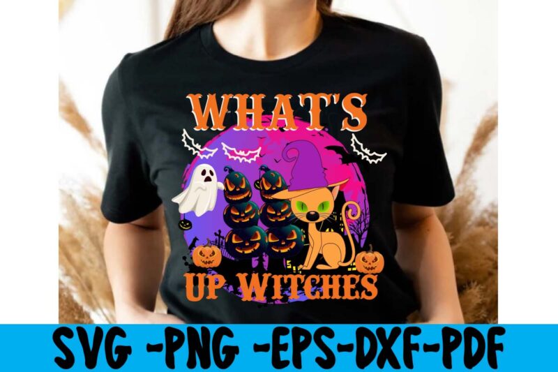 What's Up Witches T-shirt Design,tshirt bundle, tshirt bundles, tshirt by design, tshirt design bundle, tshirt design buy, tshirt design download, tshirt design for sale, tshirt design pack, tshirt design vectors,