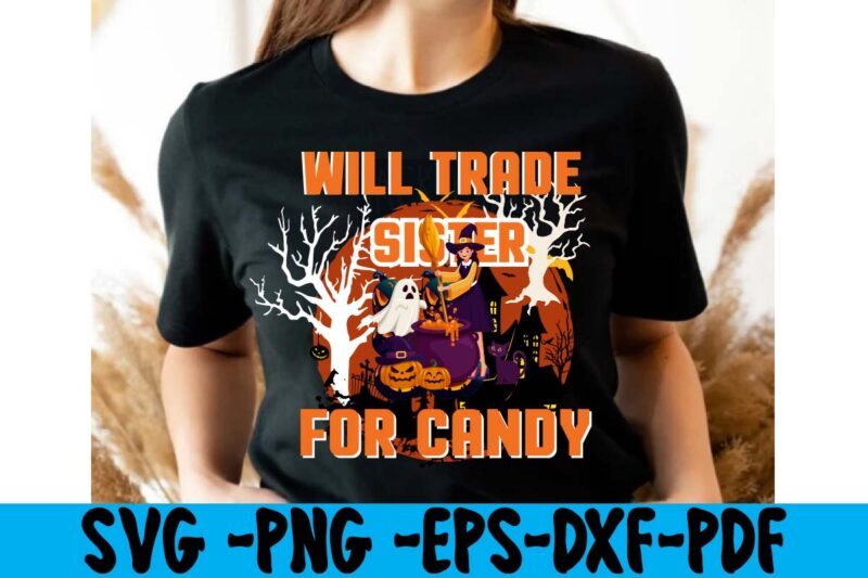 Will Trade Sister For Candy T-shirt Design,tshirt bundle, tshirt bundles, tshirt by design, tshirt design bundle, tshirt design buy, tshirt design download, tshirt design for sale, tshirt design pack, tshirt