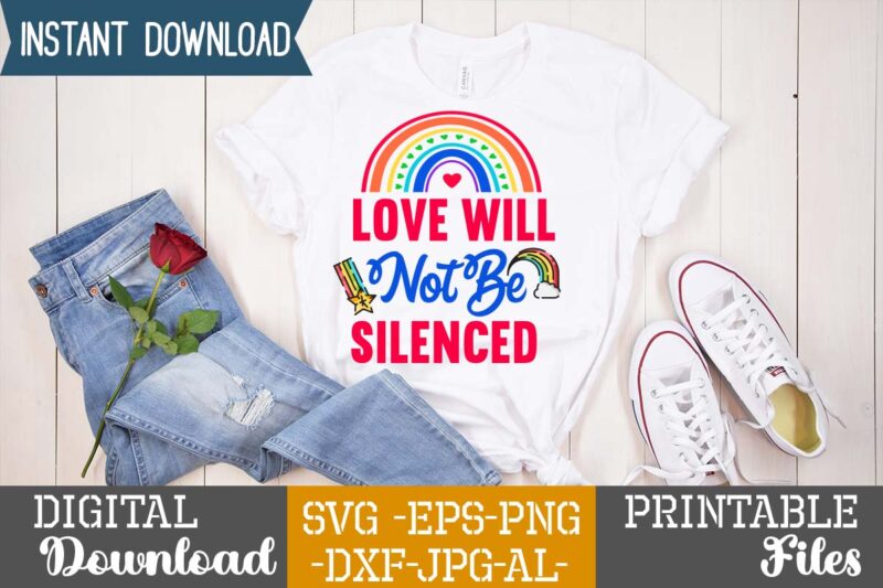 Love Will Not Be Silenced SVG Design,Life is all rainbows and unicorns ,i’m the rainbow after the storm,rainbow svg bundle ,fall svg bundle , fall t-shirt design bundle , fall