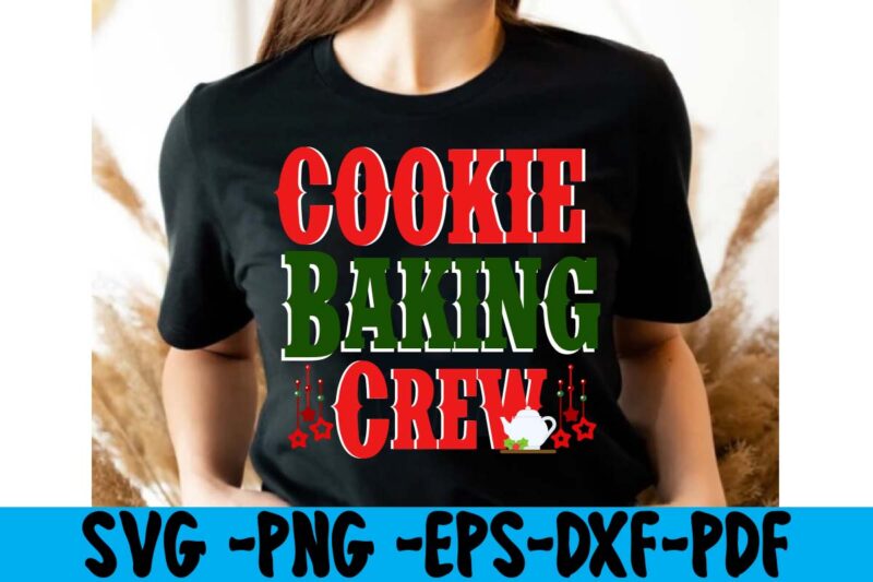 Cookie Baking Crew T-shirt Design,christmas t shirt design 2021, christmas party t shirt design, christmas tree shirt design, design your own christmas t shirt, christmas lights design tshirt, disney christmas