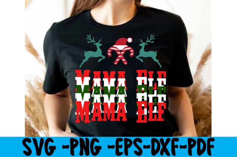 Mama Elf T-shirt Design,christmas t shirt design 2021, christmas party t shirt design, christmas tree shirt design, design your own christmas t shirt, christmas lights design tshirt, disney christmas design