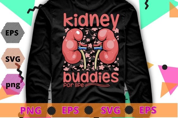 Womens Kidney Buddies For Life mom Kidney Transplant T-Shirt design svg, Kidney Transplant, Organ Donation, ,Kidney Donor