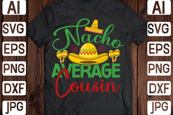 Cinco De Mayo Mega Bundle, Cinco de mayo tshirt design bundle,cinco de mayo svg bundle,tacos tshirt design bundle,tacos tshirt bundle,cinco de mayo tshirt design mega bundle,nacho average mom tshirt design,nacho