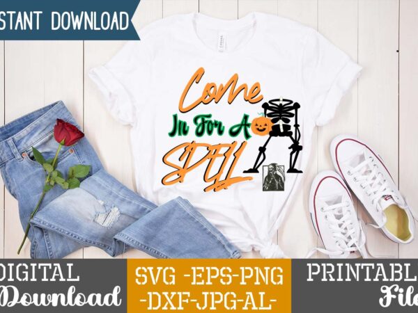 Come in for a spell svg design,good witch t-shirt design , boo! t-shirt design ,boo! svg cut file , halloween t shirt bundle, halloween t shirts bundle, halloween t shirt