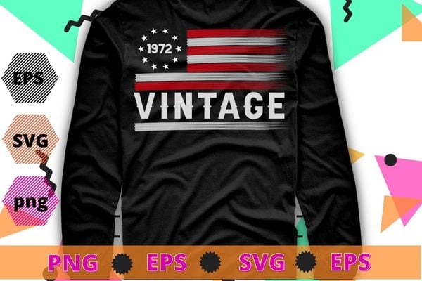 50 Year Old Gifts Vintage 1972 American Flag 50th Birthday T-Shirt design svg, 50 Year Old Gifts png, American Flag, 50th Birthday,