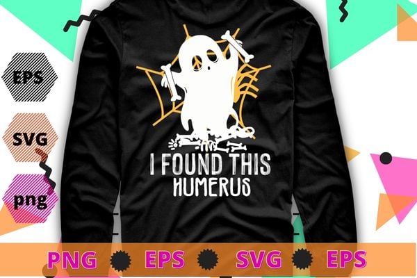 Vintage I Found This Humerus Halloween Ghost Orthopedic T-Shirt design svg, I Found This Humerus Halloween Ghost png,