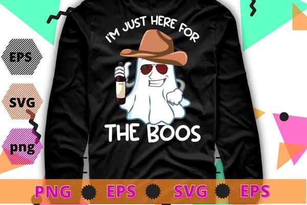 I’m Just Here For The Boos Funny Halloween Women Ghost wine lover T-Shirt design svg, I’m Just Here For The Boos wine lover funny png,
