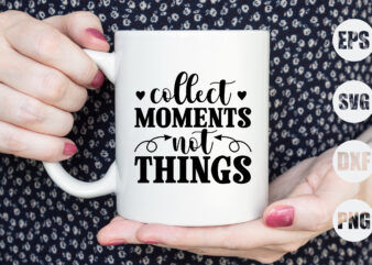 collect moments not things