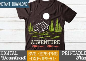 Adventure tshirt T-shirt Design,camping cut file bundle, adventure tshirt design, adventure svg bundle. mountain tshirt bundle,mountain svg bundle,adventure svg, awesome camping ,t-shirt baby, camping t shirt big, camping bundle ,svg