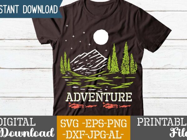 Adventure tshirt t-shirt design,camping cut file bundle, adventure tshirt design, adventure svg bundle. mountain tshirt bundle,mountain svg bundle,adventure svg, awesome camping ,t-shirt baby, camping t shirt big, camping bundle ,svg