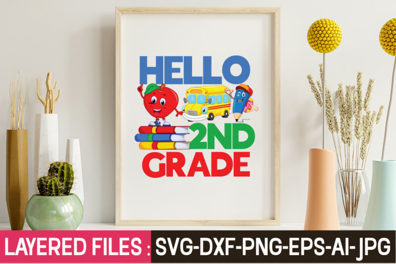 Hello 2nd Grade T-Shirt Design,Teacher SVG Bundle, school svg, teacher svg, first day of school, svg bundle, kindergarten svg, back to school svg, cut file for cricut, svg School SVG