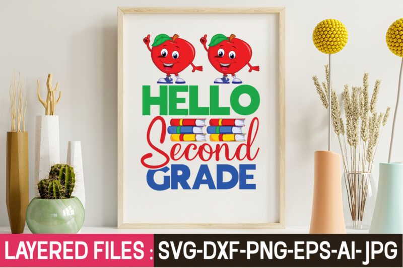 Hello Second Grade T-Shirt Design,Teacher SVG Bundle, school svg, teacher svg, first day of school, svg bundle, kindergarten svg, back to school svg, cut file for cricut, svg School SVG