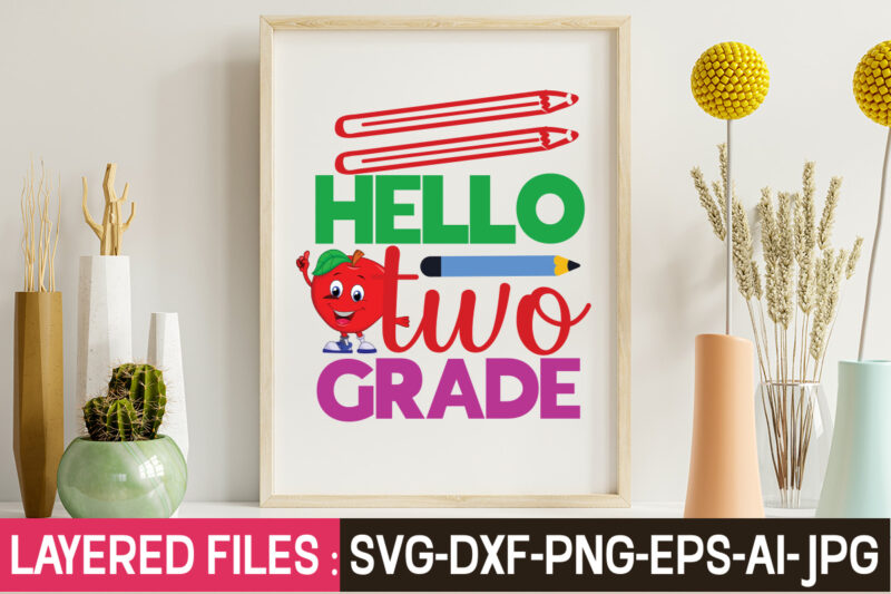 Hello Two Grade, T-Shirt Design,Teacher SVG Bundle, school svg, teacher svg, first day of school, svg bundle, kindergarten svg, back to school svg, cut file for cricut, svg School SVG