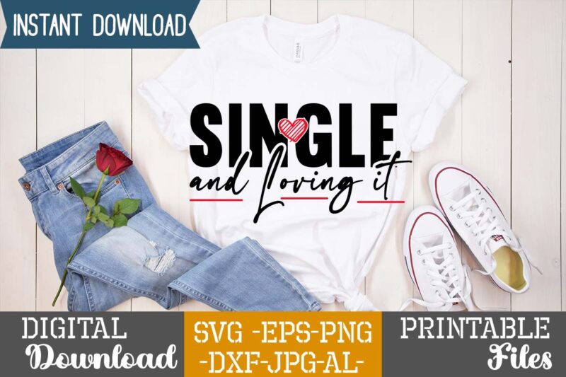 Single and Loving it,Lobster SVG You Are My Lobster Love, Valentine's Day Friends Shirt PNG Silhouette Cut Files Cricut Design Clipart Printable Instant Download,Love SVG, Love Clipart, Love Heart print