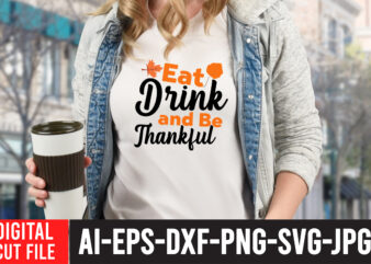 Drink And be Thankful T-Shirt Design ,Drink And be Thankful SVG Cut File , Enjoy fall sublimation t-shirt design , fall sublimation , fall sublimation design , autumn sublimation design