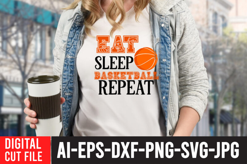 Eat Sleep Basketball Repeat T-Shirt Design , Basketball Svg Bundle, Basketball Love Svg, Peace Love Basketball, Basketball Ball Svg, Basketball Design Svg, Basketball Net Svg, Cricut ,Basketball Svg, Basketball Svg