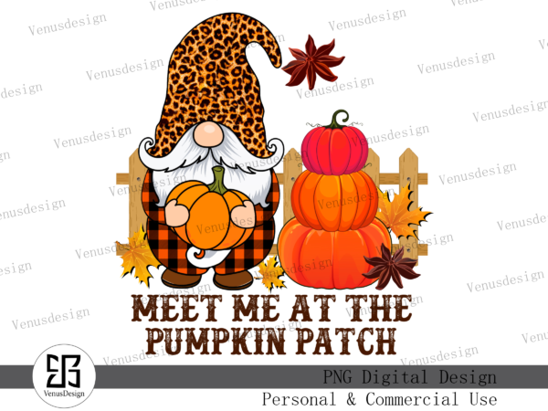 Meet me at the pumpkin patch sublimation tshirt design
