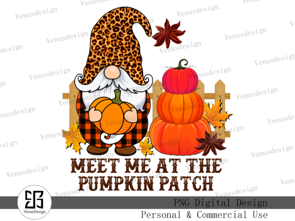 Meet me at the pumpkin patch sublimation tshirt design Meet me at the pumpkin patch sublimation tshirt design