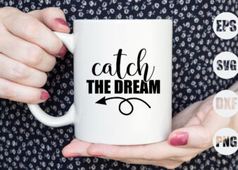 catch the dream t shirt vector file