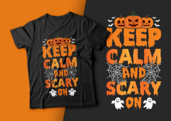 Keep Calm and Scary On – scary halloween t shirt design,boo t shirt,halloween t shirts design,halloween svg design,good witch t-shirt design,boo t-shirt design,halloween t shirt company design,mens halloween t shirt