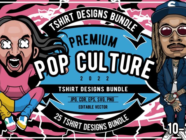25 pop culture tshirt designs bundle #10_2 25 pop culture tshirt designs bundle #10_2