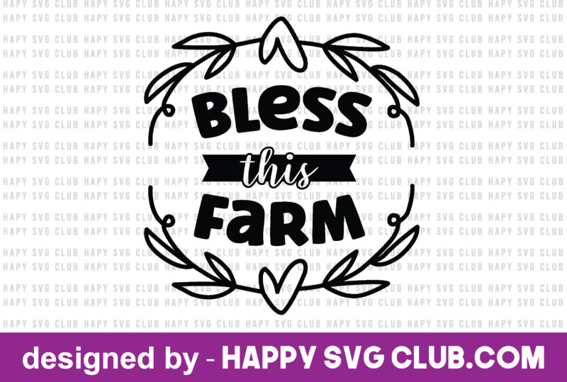 bless this farm t shirt template,Farmhouse t shirt vector graphic,Farmhouse t shirt design template,Farmhouse t shirt vector graphic, Farmhouse t shirt design for sale, Farmhouse t shirt template,Farmhouse for sale!,