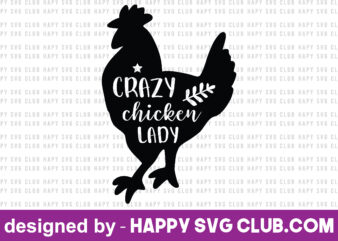 crazy chicken lady t shirt template,Farmhouse t shirt vector graphic,Farmhouse t shirt design template,Farmhouse t shirt vector graphic, Farmhouse t shirt design for sale, Farmhouse t shirt template,Farmhouse for sale!,
