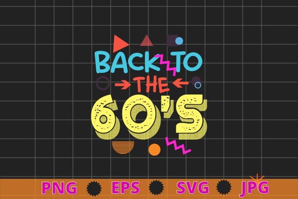 Back to the 60s old classic vintage t-shirt design svg, back to the 60s png