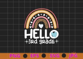 Hello 3rd Grade, teacher leopard rainbow back school,idea teachers girls first day 1st 100th, 3rd grade math, welcome to 3rd grade graphic t shirt