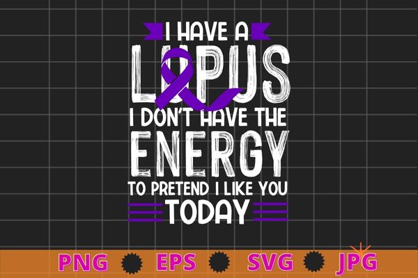 I have a lupus don’t have energy lupus awareness purple ribbon sle t-shirt design svg, i have a lupus don’t have energy png, lupus awareness, tie dye, lupus warrior