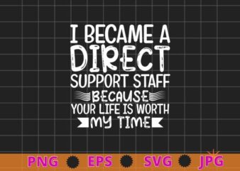 I Became Direct Support Staff Rainbow Sunflower DSP Nurse T-Shirt design svg,Dsp shirt, direct support