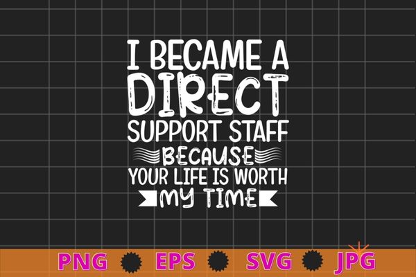 I became direct support staff rainbow sunflower dsp nurse t-shirt design svg,dsp shirt, direct support