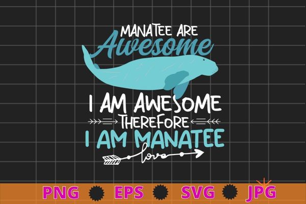 Manatees Are Awesome – Manatee Lover Zookeeper Wildlife T-Shirt design svg, Zookeeper, Wildlife, Manatee