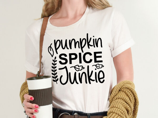 Pumpkin spice junkie t shirt template,pumpkin t shirt vector graphic,pumpkin t shirt design template,pumpkin t shirt vector graphic, pumpkin t shirt design for sale, pumpkin t shirt template,pumpkin for sale!,