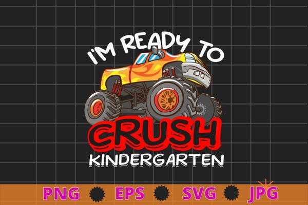 Kids Monster Truck I’m Ready To Crush Kindergarten T-Shirt design svg, kids monster truck png, back to school, Kindergarten,