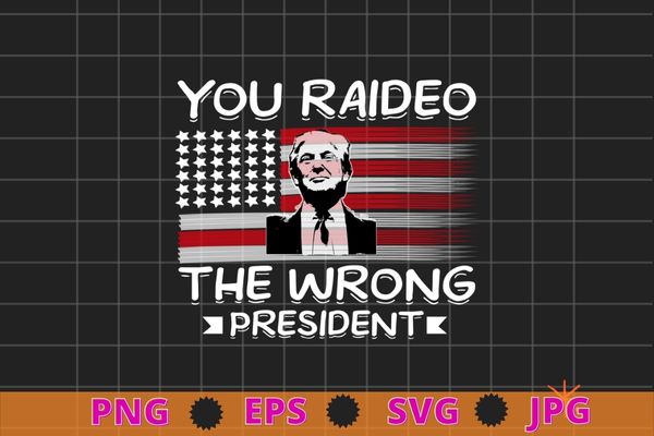 Mens funny trump you raided the wrong president shirt design svg, funny trump saying, usa flag, anty biden