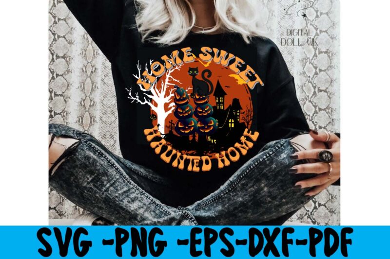 Home Sweet Haunted Home T-shirt Design,HALLOWEN T-SHIRT Design,Fall svg bundle , fall t-shirt design bundle , fall svg bundle quotes , funny fall svg bundle 20 design , fall svg