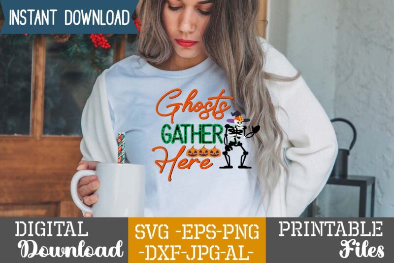 Ghosts Gather Here SVG Design,good witch t-shirt design , boo! t-shirt design ,boo! svg cut file , halloween t shirt bundle, halloween t shirts bundle, halloween t shirt company bundle,