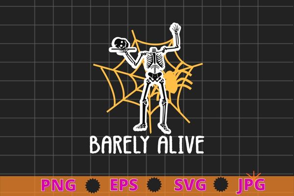 Barely alive funny halloween skeleton lover t-shirt design svg, funny skeleton halloween gifts png,