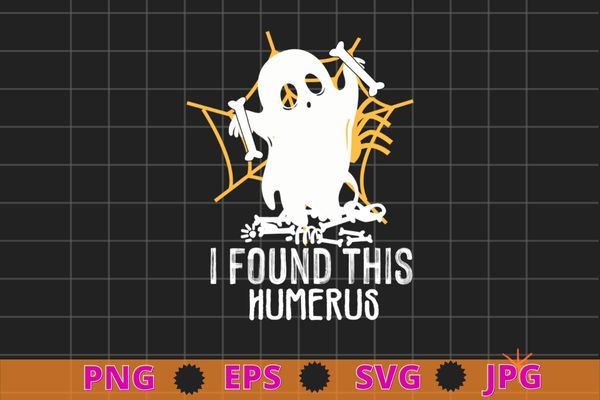 Vintage I Found This Humerus Halloween Ghost Orthopedic T-Shirt design svg, I Found This Humerus Halloween Ghost png,