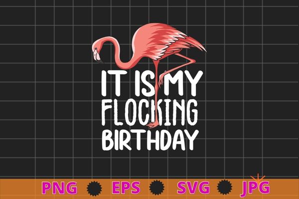 Funny birthday men women pink watercolor flamingo tee shirt design svg, it’s my flocking birthday png, pink watercolor flamingo,